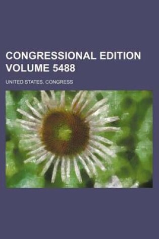 Cover of Congressional Edition Volume 5488