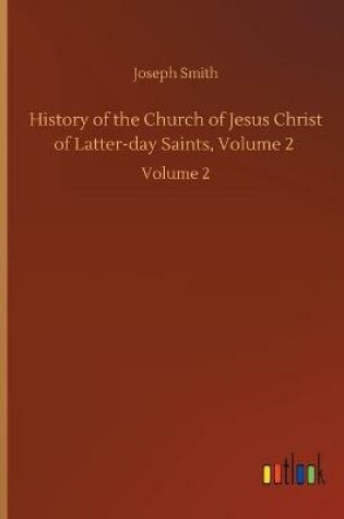 Cover of History of the Church of Jesus Christ of Latter-day Saints, Volume 2