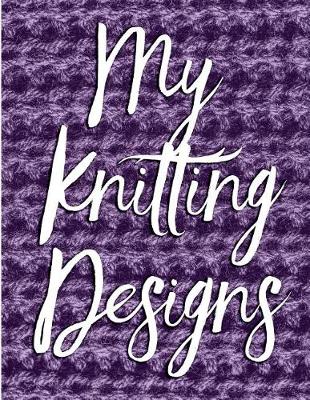 Book cover for My Knitting Designs