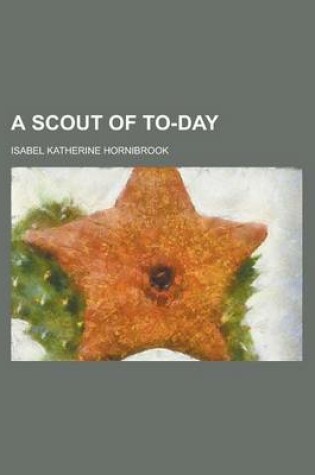 Cover of A Scout of To-Day