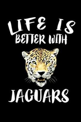 Cover of Life Is Better With Jaguars