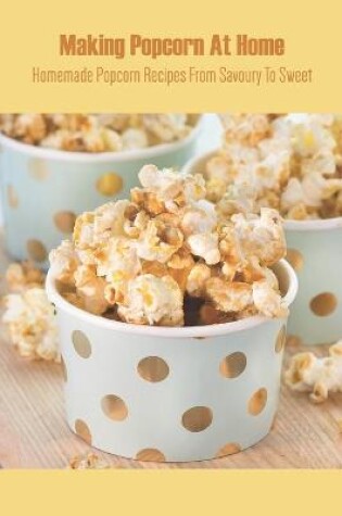 Cover of Making Popcorn At Home