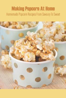 Book cover for Making Popcorn At Home