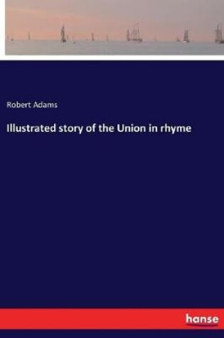 Cover of Illustrated story of the Union in rhyme