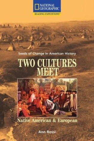 Cover of Reading Expeditions (Social Studies: Seeds of Change in American History): Two Cultures Meet: Native American and European