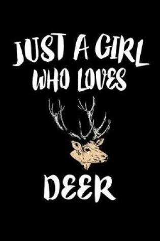 Cover of Just A Girl Who Loves Deer
