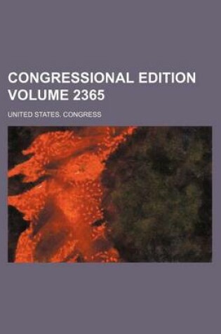 Cover of Congressional Edition Volume 2365