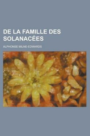 Cover of de La Famille Des Solanacees