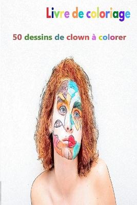 Book cover for Livre de coloriage 50 dessins de clown à colorer