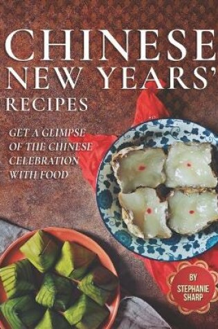 Cover of Chinese New Years' Recipes