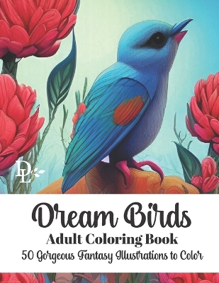 Book cover for Dream Birds Adult Coloring Book