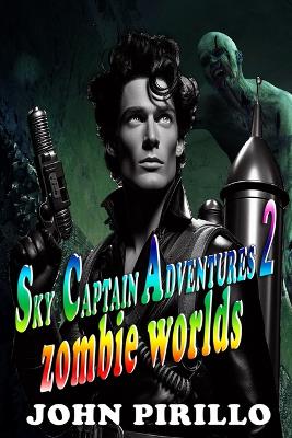 Book cover for Sky Captain Adventures 2, Zombie Worlds