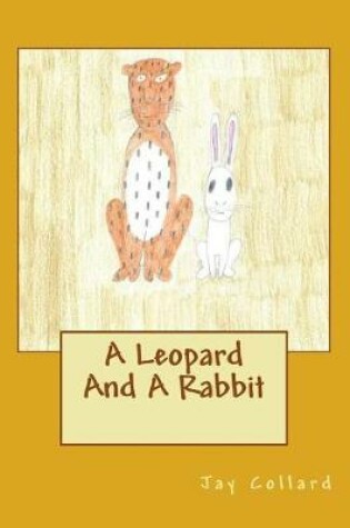 Cover of A Leopard And A Rabbit