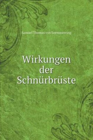 Cover of Wirkungen der Schnürbrüste