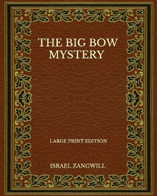 Book cover for The Big Bow Mystery - Large Print Edition