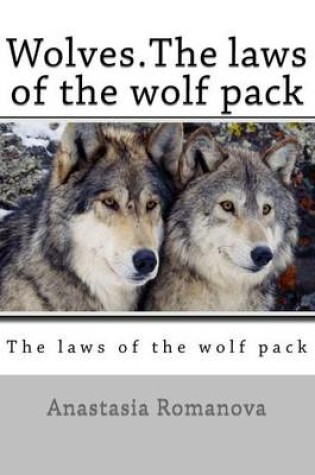 Cover of Wolves.The laws of the wolf pack