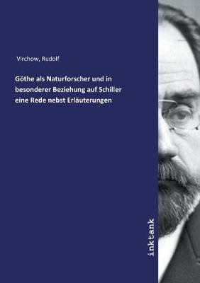 Book cover for Göthe als Naturforscher und in besonderer Beziehung auf Schiller eine Rede nebst Erläuterungen