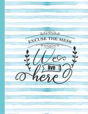 Book cover for Excuse the Mess We Live Here