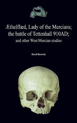 Cover of thelfl d, Lady of the Mercians; The Battle of Tettenhall 910ad; And Other West Mercian Studies.