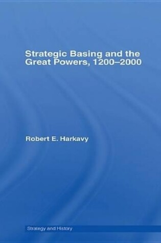 Cover of Strategic Basing and the Great Powers, 1200-2000