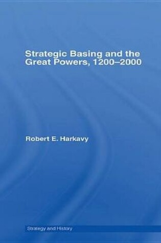 Cover of Strategic Basing and the Great Powers, 1200-2000