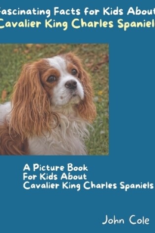 Cover of A Picture Book for Kids About Cavalier King Charles Spaniels