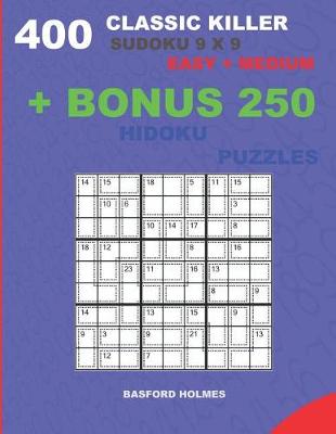 Book cover for 400 classic Killer sudoku 9 x 9 EASY - MEDIUM + BONUS 250 Hidoku puzzles