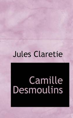 Book cover for Camille Desmoulins