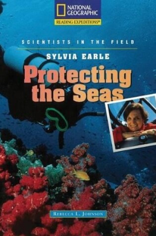 Cover of Reading Expeditions (Science: Scientists in the Field): Sylvia Earle: Protecting the Seas