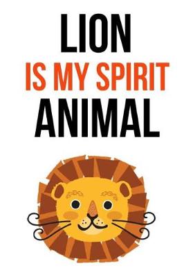 Book cover for Lion Is My Spirit Animal