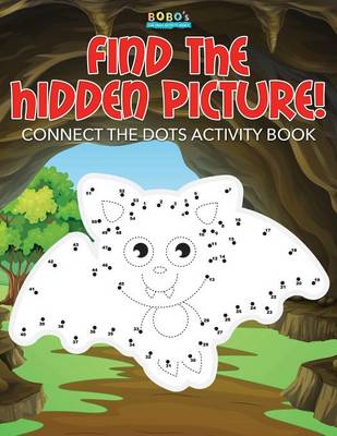 Book cover for Find the Hidden Picture! Connect the Dots Activity Book