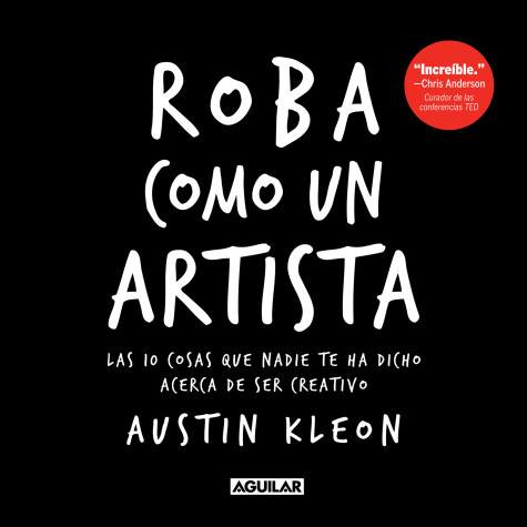 Book cover for Roba como un artista: Las 10 cosas que nadie te ha dicho acerca de ser creativo / Steal Like an Artist: 10 Things Nobody Told You About Being Creative
