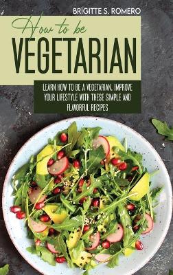 Book cover for How to Be Vegetrian