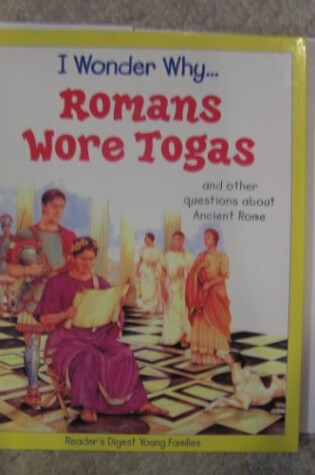 Cover of I Wonder Why Romans Wore Togas and Other Questions About Ancient Rome