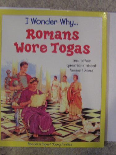 Book cover for I Wonder Why Romans Wore Togas and Other Questions About Ancient Rome