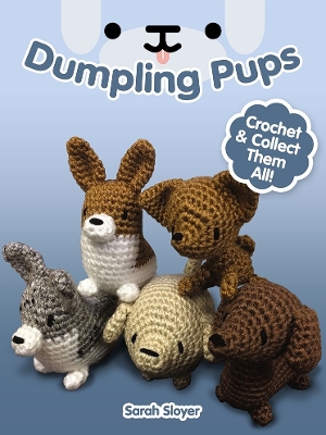 Book cover for Dumpling Pups: Crochet and Collect Them All!