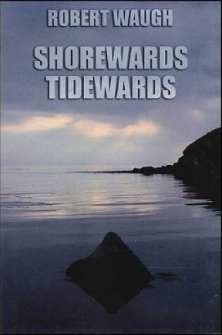 Cover of Shorewards Tidewards