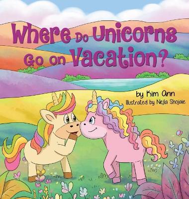 Cover of Where Do Unicorns Go on Vacation?