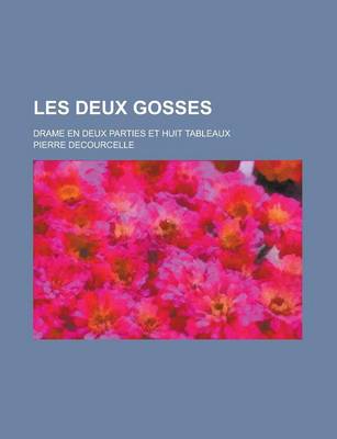 Book cover for Les Deux Gosses; Drame En Deux Parties Et Huit Tableaux