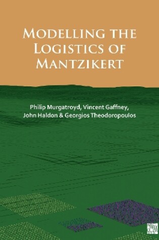 Cover of Modelling the Logistics of Mantzikert