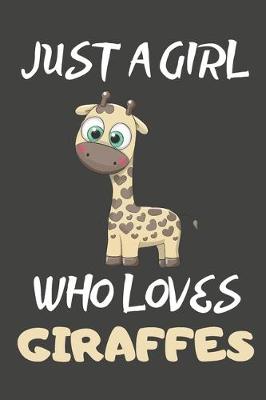 Book cover for Just A Girl Who Loves Giraffes