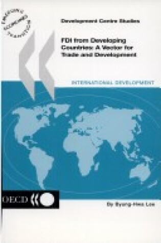 Cover of Development Centre Studies Fdi from Developing Countries: a Vector for Trade and Development