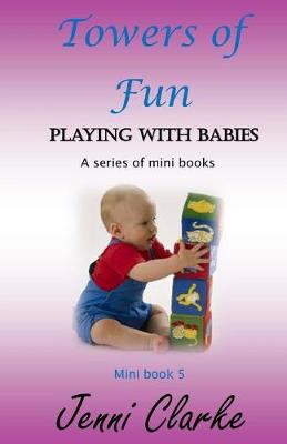 Cover of Playing with Babies mini book 5 Towers of Fun