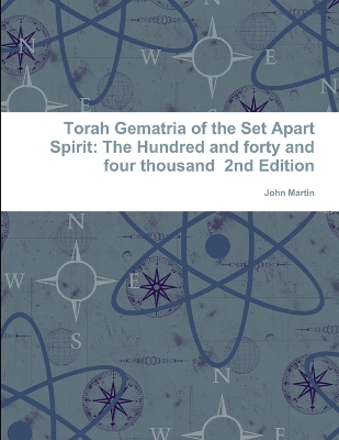 Book cover for Torah Gematria of the Set Apart Spirit: The Hundred and forty and four thousand 2nd Edition