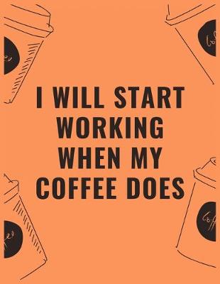 Book cover for I will start working when my coffee does
