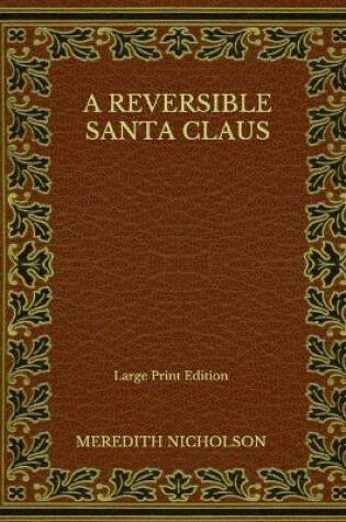 Cover of A Reversible Santa Claus - Large Print Edition