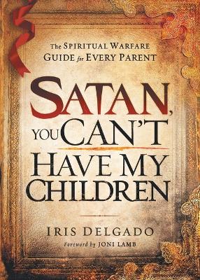 Book cover for Satan, You Can'T Have My Children