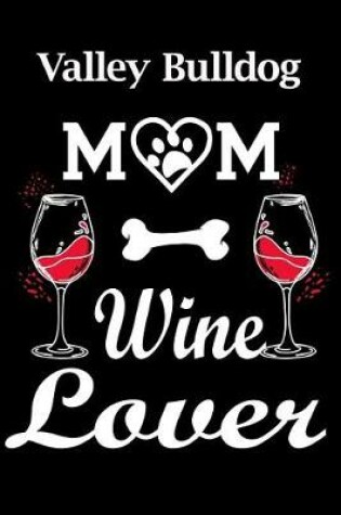 Cover of Valley Bulldog Mom Wine Lover