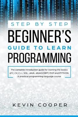 Book cover for Step by Step Beginners' Guide to Learn Programming