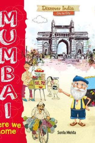 Cover of Mumbai, Here We Come (Discover India City by City)